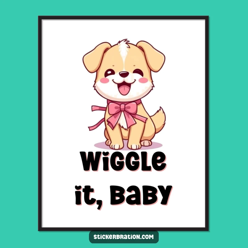 Funny Dog Wiggle Poster: Adorable Cartoon Canine Celebration Art, Hilarious Gift Idea