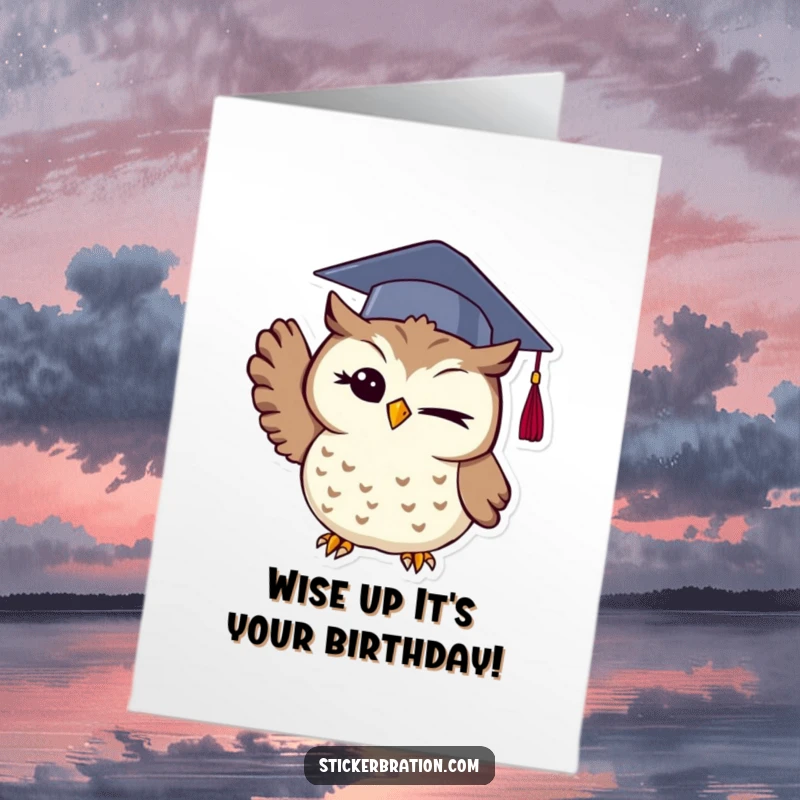 Funny Free Printable Birthday Card: A winking owl in a graduation cap joyfully tosses it into the air, celebrating wisdom and fun.
