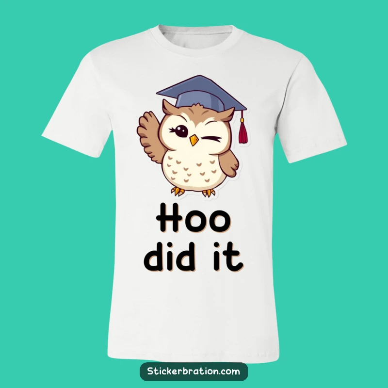 Funny Grad Owl T-Shirt: Wise Owl Celebrates Graduation in Style